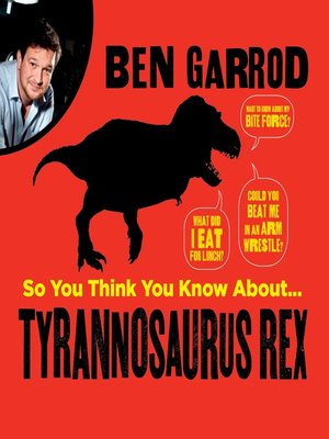 cover image of So You Think You Know About Tyrannosaurus Rex?